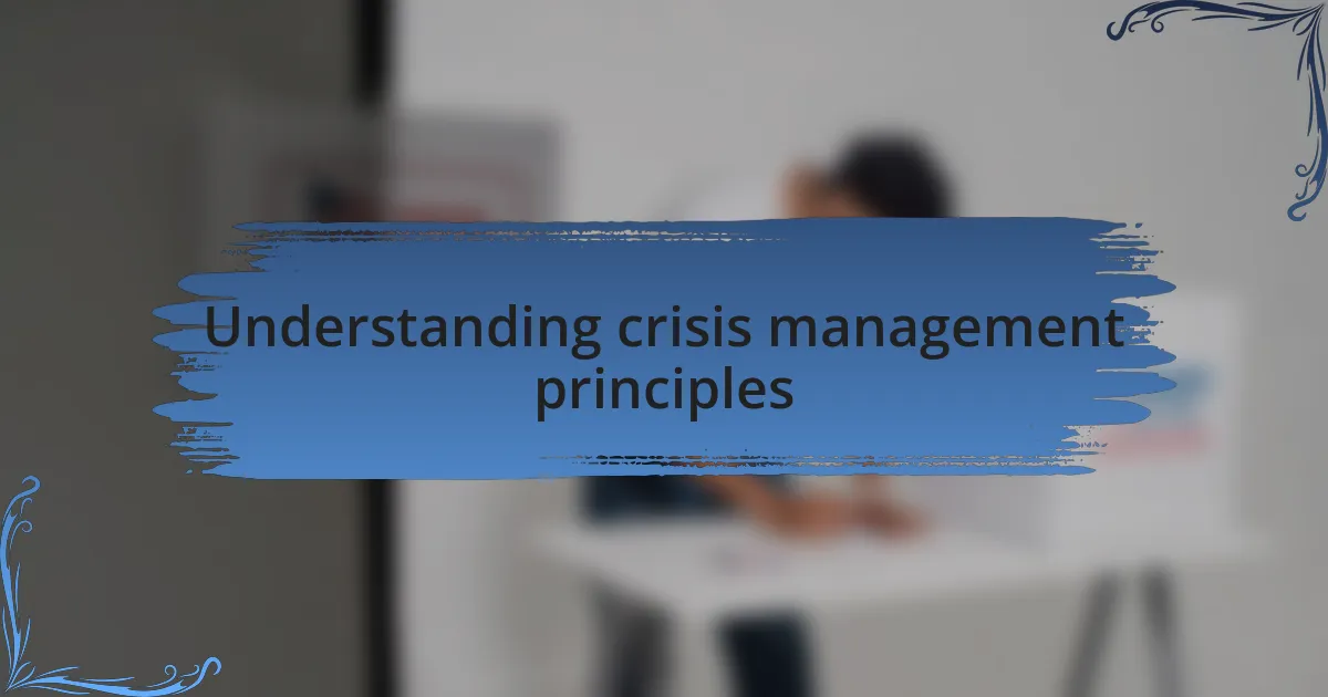 Understanding crisis management principles
