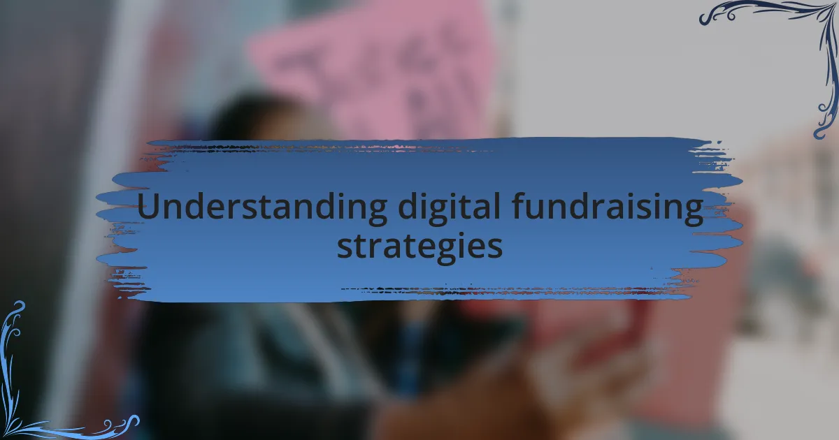 Understanding digital fundraising strategies