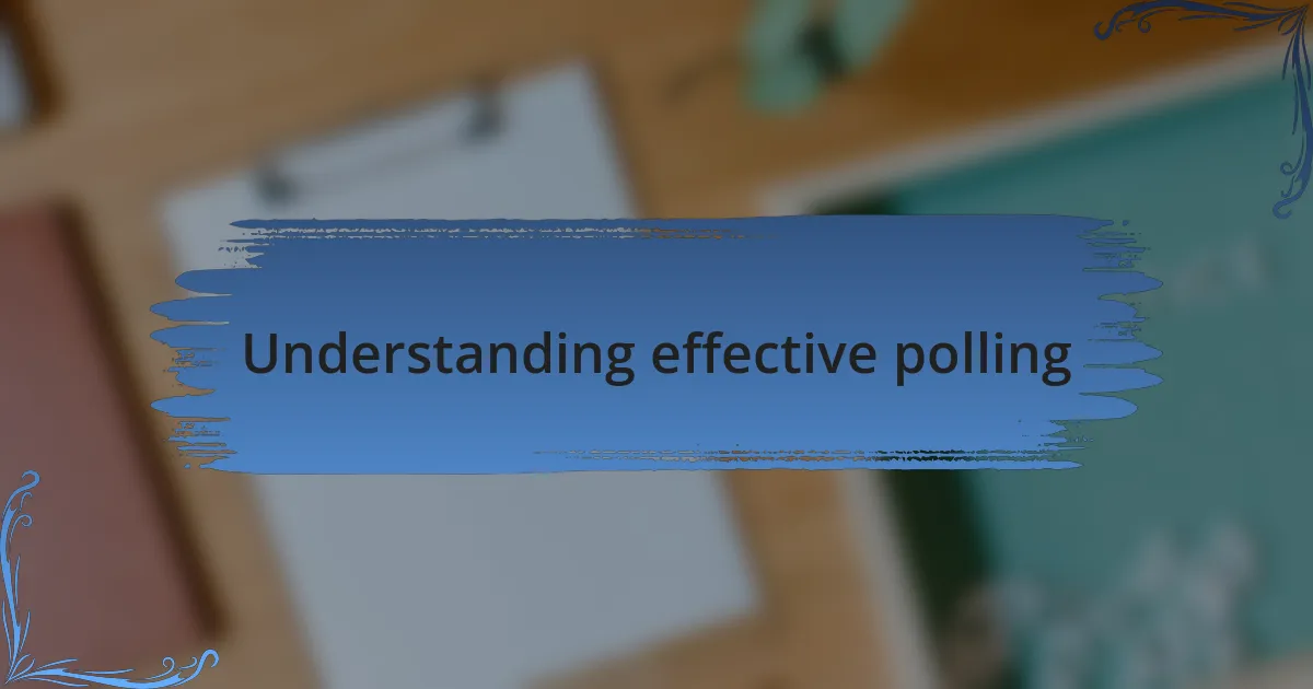 Understanding effective polling