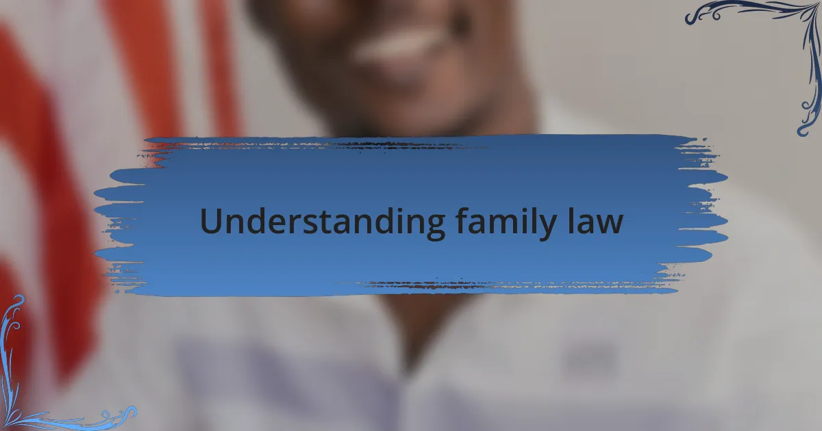 Understanding family law