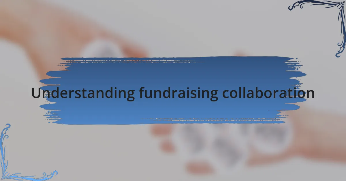 Understanding fundraising collaboration