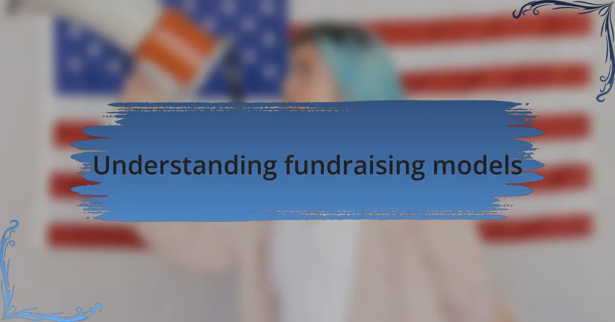 Understanding fundraising models