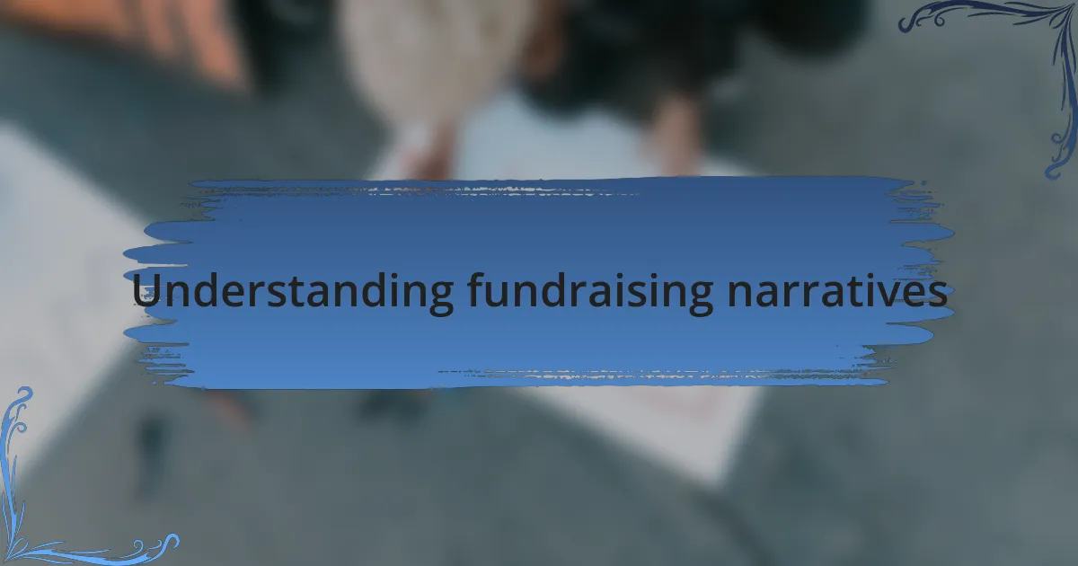 Understanding fundraising narratives