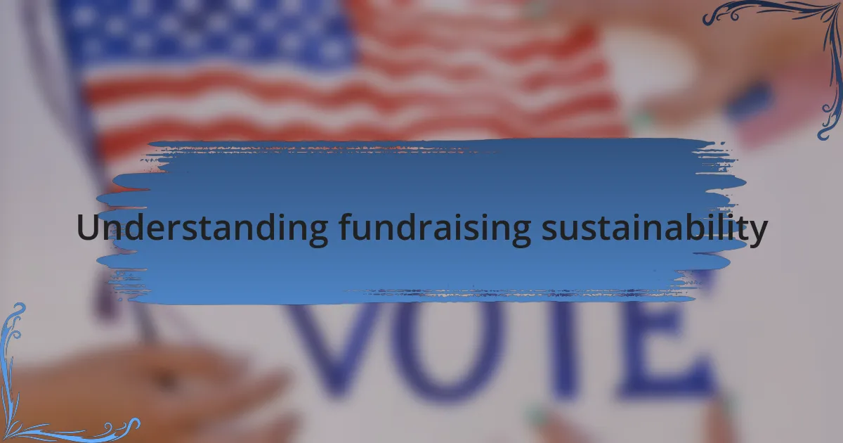 Understanding fundraising sustainability