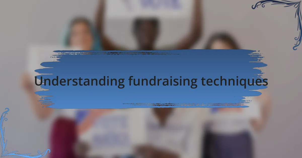 Understanding fundraising techniques