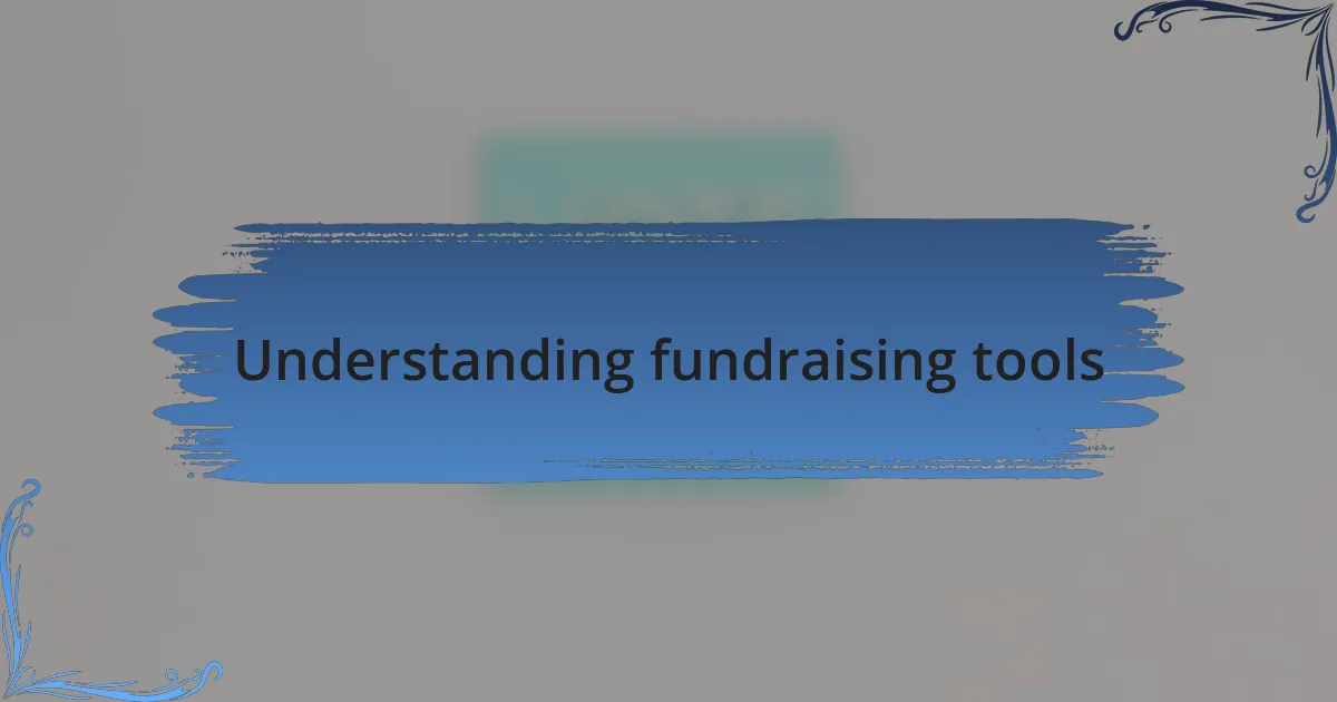 Understanding fundraising tools
