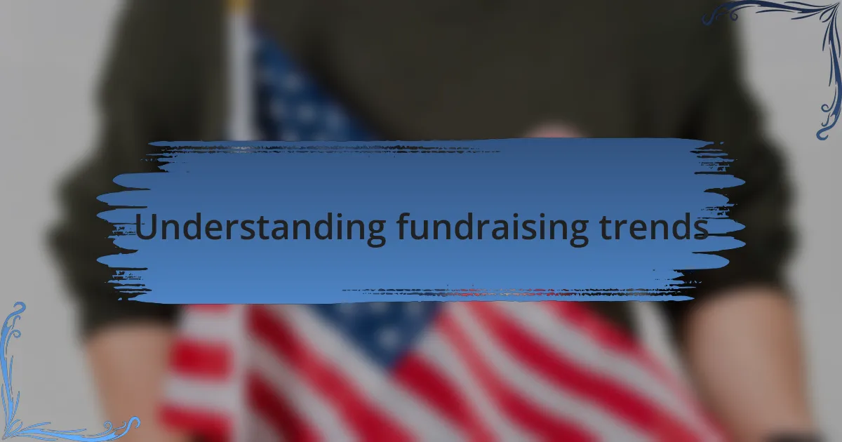 Understanding fundraising trends