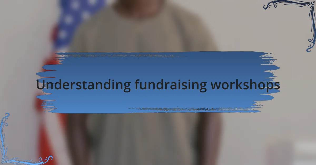 Understanding fundraising workshops