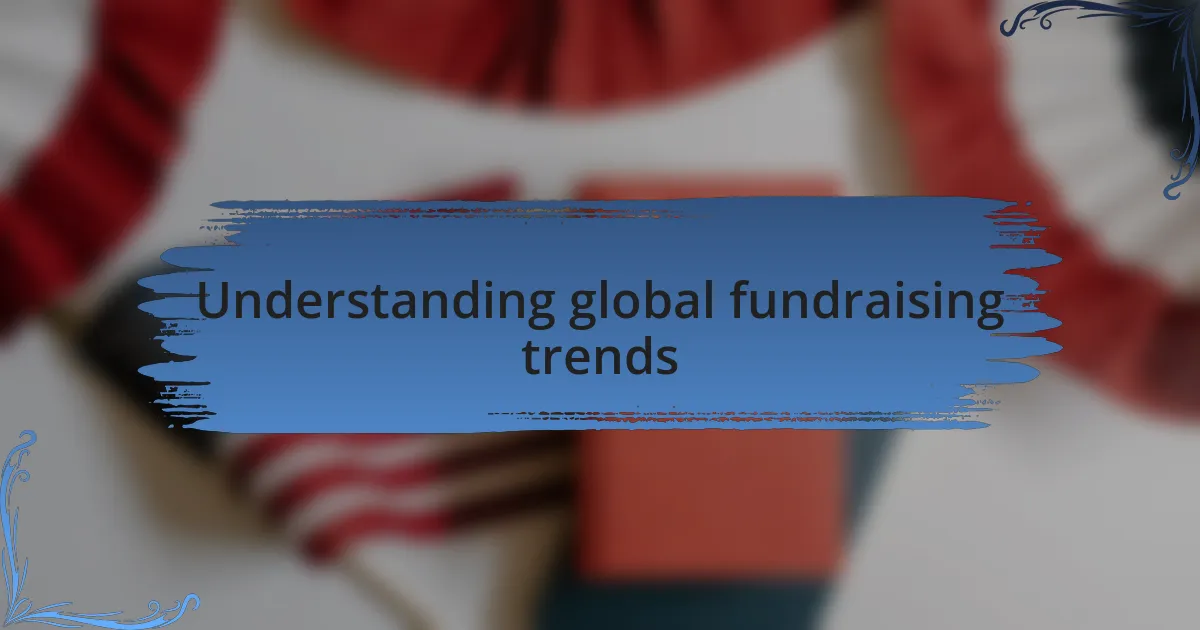 Understanding global fundraising trends