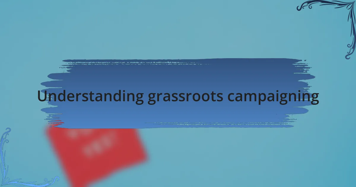 Understanding grassroots campaigning