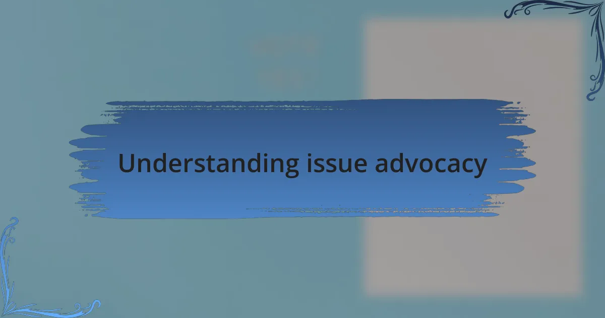 Understanding issue advocacy