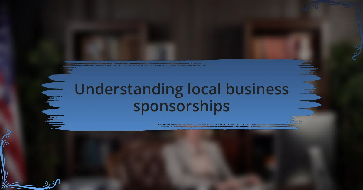 Understanding local business sponsorships