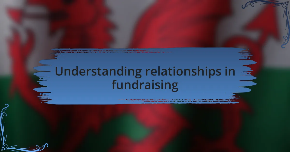 Understanding relationships in fundraising