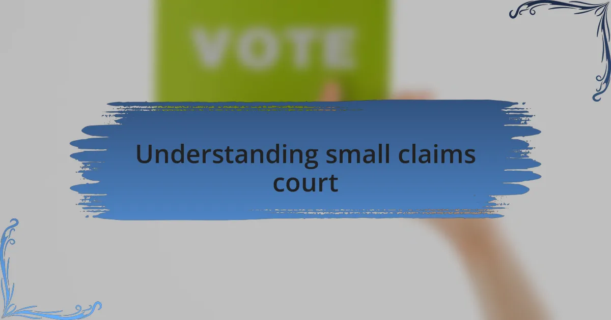 Understanding small claims court