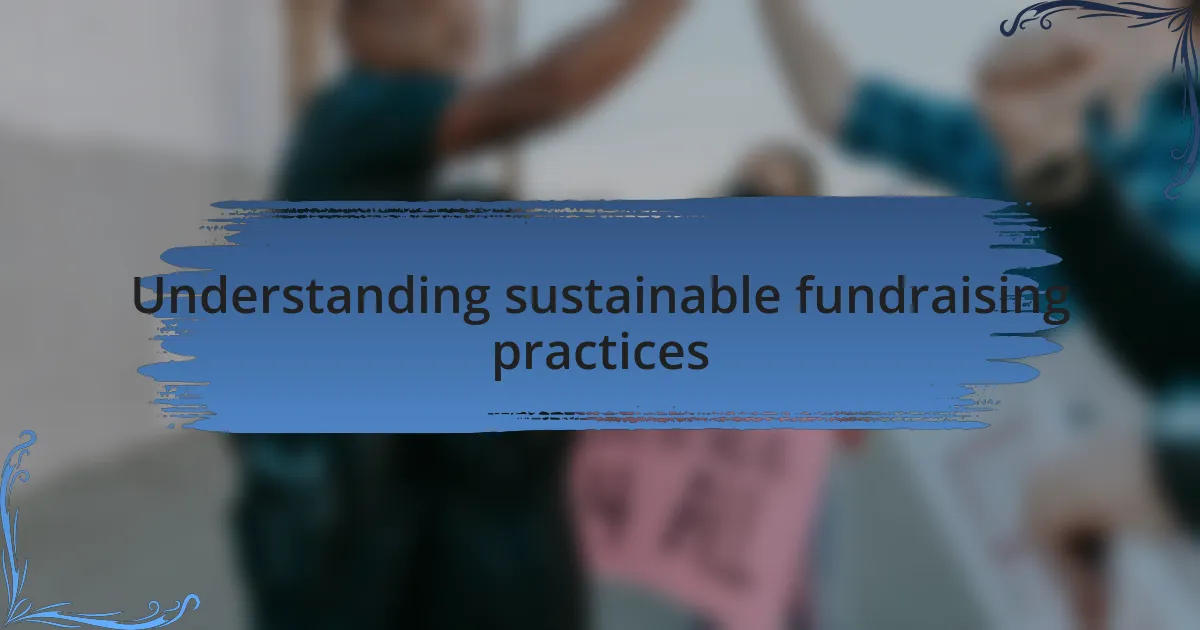 Understanding sustainable fundraising practices