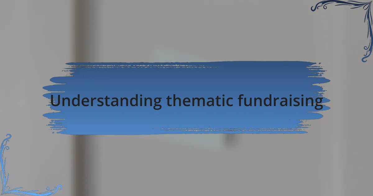 Understanding thematic fundraising