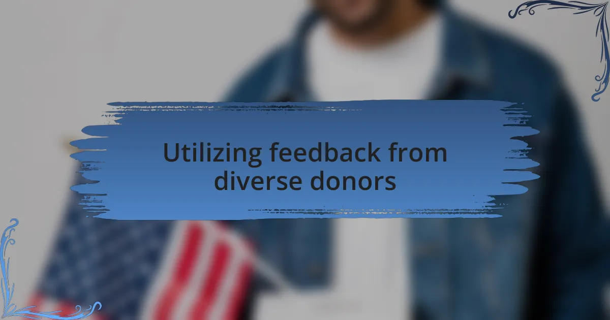 Utilizing feedback from diverse donors